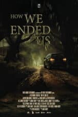 Poster Film How We Ended Us (2023)