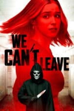 Poster Film We Can’t Leave (2025)
