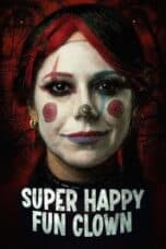 Poster Film Super Happy Fun Clown (2025)