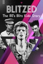 Poster Film Blitzed: The 80’s Blitz Kids Story (2022)