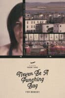 Poster Film Never Be A Punching Bag For Nobody (2023)