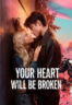 Poster Film Your Heart Will Be Broken (2026)