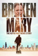 Poster Film Broken Mary: The Kevin Matthews Story (2025)
