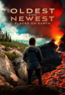 Poster Film Oldest and Newest Places on Earth (2025)
