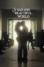 Poster Film A Sad and Beautiful World (2026)