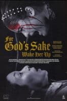 Poster Film For God’s Sake Wake Her Up (2024)